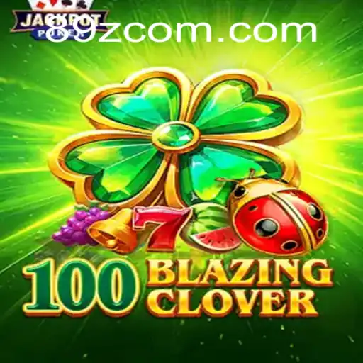 Discover the Thrill of 100BlazingClover